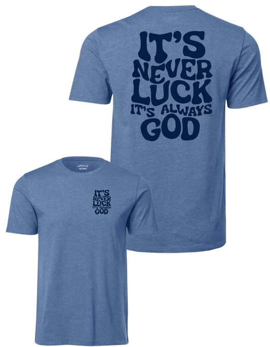 It's Never Luck It's Always God