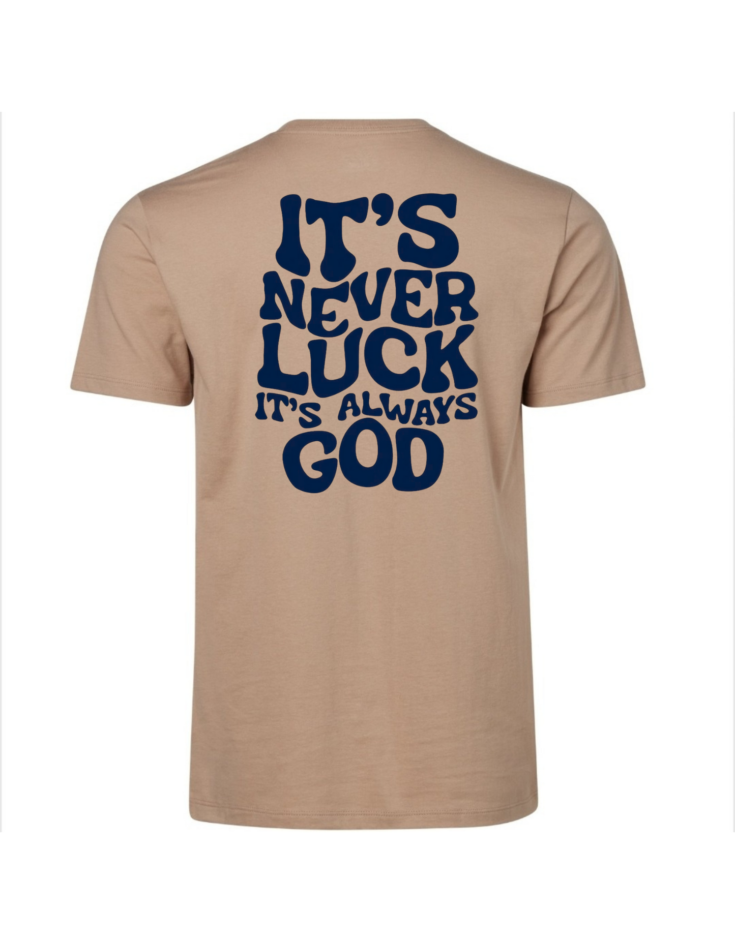 It's Never Luck It's Always God