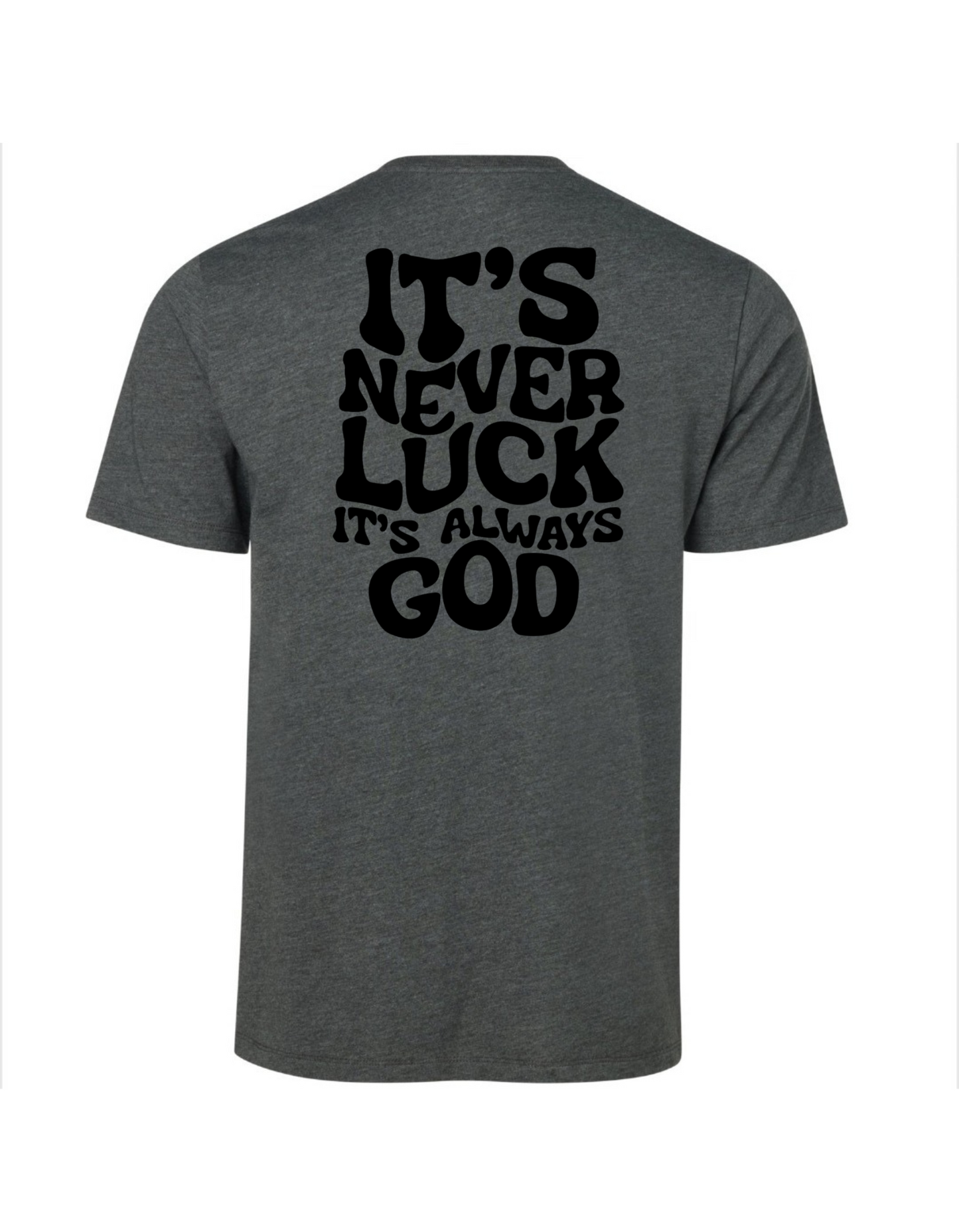 It's Never Luck It's Always God