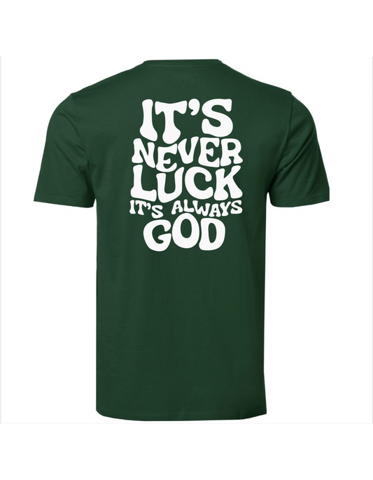 It's Never Luck It's Always God