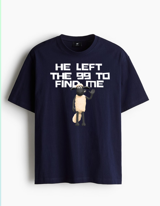 He Left the 99 to Find Me - Tee
